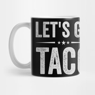 Let’s Go TACO – Trump Always Chickens Out | Funny Anti-Trump Meme Mug